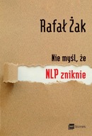 Nie myśl, że NLP zniknie