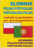 Słownik polsko-portugalski portugalsko-polski czyli jak to powiedzieć po po