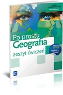 Po prostu geografia. Zeszyt ćwiczeń dla liceum i technikum. Zakres podstawo