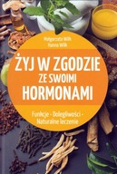 Żyj w zgodzie ze swoimi hormonami Funkcje ... Hanna Wilk Małgorzata Wilk