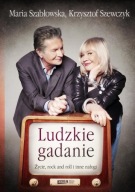 Ludzkie gadanie Życie, rock and roll i inne nałogi K Szewczyk, M Szabłowska