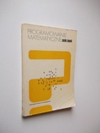 PROGRAMOWANIE MATEMATYCZNE ZBIÓR ZADAŃ /MATEMATYKA ANALIZA ALGORYTMY MODELE