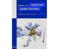 Grzechy dzieciństwa. Bolesław Prus lektura z opracowaniem