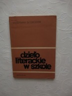 DZIEŁO LITERACKIE W SZKOLE /NAUKA SZTUKA PERCEPCJA