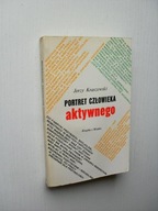 PORTRET CZŁOWIEKA AKTYWNEGO /SZKICE PUBLICYSTYKA