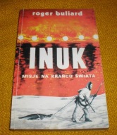 Inuk.Misje na krańcu świata-R.Buliard