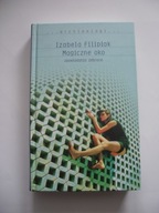 MAGICZNE OKO - Izabela Filipiak