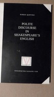 Polite discourse in Shakespeare's English KOPYTKO