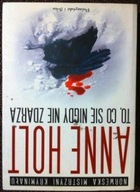 TO CO SIĘ NIGDY NIE ZDARZA - ANNE HOLT