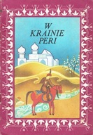 W krainie Peri Bajki ludowe turkmeńskie wyd. I