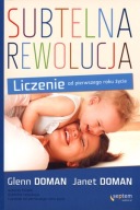 Subtelna rewolucja Liczenie od pierwszego roku życia Glenn Doman J. Doman