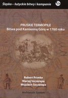Pruskie Termopile. Bitwa pod Kamienną Górą w 1760 roku ; jak nowa