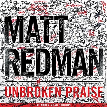Метт Редман - Unbroken Praise At Abbey Road