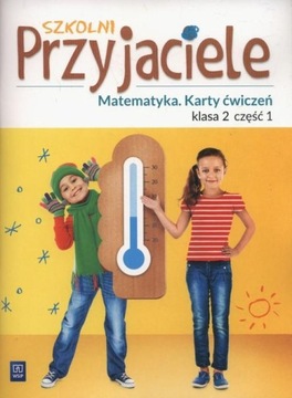 SZKOLNI PRZYJACIELE KLASA 2 CZĘŚĆ 1 MATEMATYKA KARTY ĆWICZEŃ WSIP