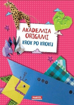 Akademia Origami Krok po kroku Ewa Kędzior