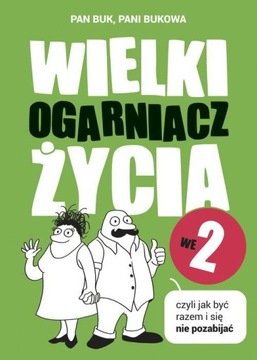 Wielki ogarniacz życia we 2, czyli jak być razem i się nie pozabijać