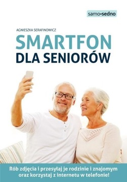 Smartfon dla seniorów, Samo Sedno - Agnieszka Serafinowicz -tk