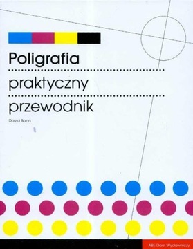 Poligrafia. Praktyczny przewodnik. David Bann