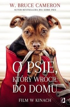 O psie który wrócił do domu W. Bruce Cameron NOWA