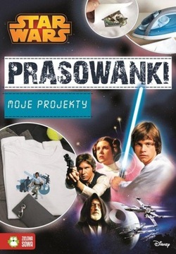 Prasowanki. Moje projekty. Star Wars. Disney Praca zbiorowa