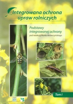 Integrowana ochrona upraw rolniczych Tom 1