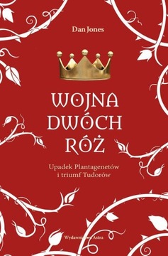 Wojna Dwóch Róż Dan Jones