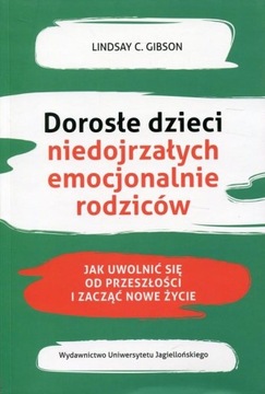 DOROSŁE DZIECI NIEDOJRZAŁYCH EMOCJONALNIE