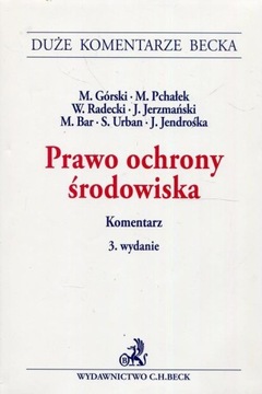 Prawo ochrony środowiska Komentarz Marcin Pchałek, Marek Górski, Wojciech