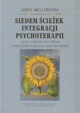 Siedem ścieżek integracji psychoterapii Jerzy Mellibruda