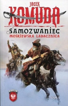 Samozwaniec 1 tom I Moskiewska ladacznica Komuda Jacek
