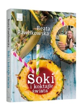 Soki i koktajle świata Beata Pawlikowska