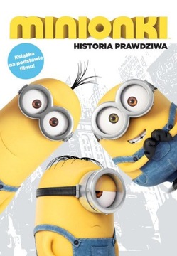 Minionki Historia prawdziwa Praca zbiorowa