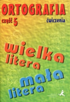 Ortografia Ćwiczenia cz 5 Pisownia wielką literą