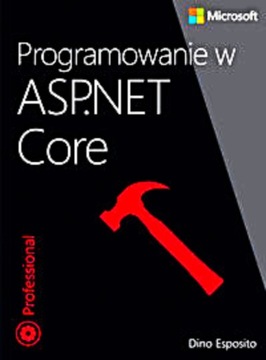 ASP NET CORE PROGRAMOWANIE D ESPOSITO 430 STRON