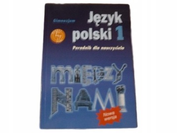 MIĘDZY NAMI 1 KSIĄZKA NAUCZYCIELA poradnik