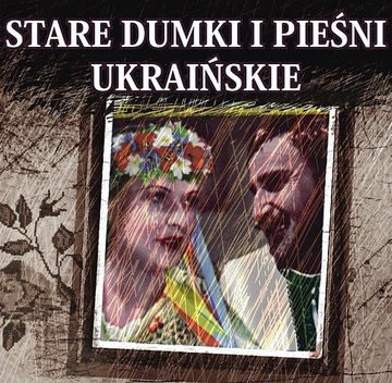 STARE DUMKI I PIEŚNI UKRAIŃSKIE 2CD