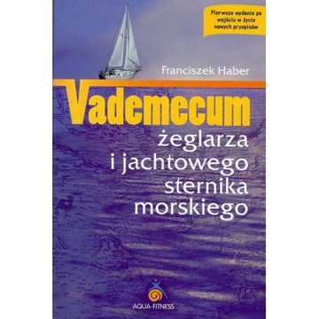 Vademecum Żeglarza i Jachtowego Sternika Morskiego - NA PATENT ŻEGLARZA