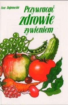 PRZYWRACAĆ ZDROWIE ŻYWIENIEM Ewa Dąbrowska WYS 24H