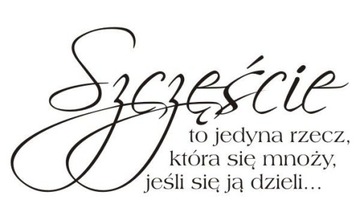 Napis na ścianę naklejka sentencja Szczęście... 61