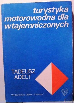 Turystyka motorowodna dla wtajemniczonych, Adelt