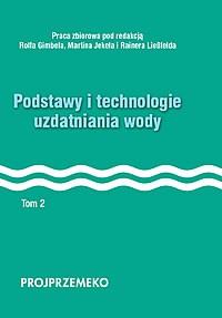 PODSTAWY I TECHNOLOGIE UZDATNIANIA WODY TOM 2