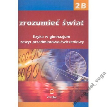 Zrozumieć świat 2B. Fizyka. Zeszyt przedmiotowo