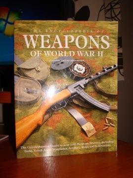 THE ENCYCLOPEDIA WEAPONS OF WORLD WAR II