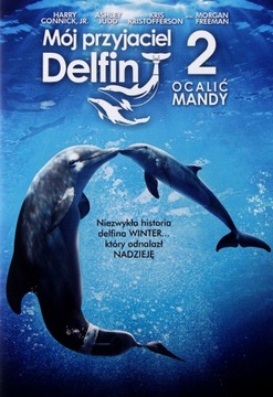 Dvd: MÓJ PRZYJACIEL DELFIN 2 (2014) OCALIĆ MANDY