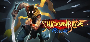 SHADOW BLADE RELOAD STEAM KEY KLUCZ KOD