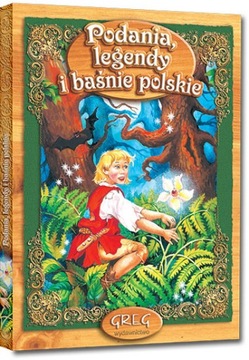 PODANIA LEGENDY I BAŚNIE POLSKIE / Z OPRACOWANIEM