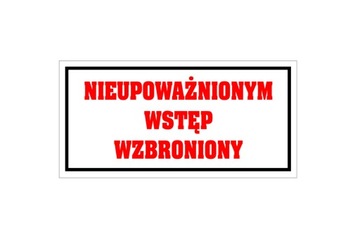 Tabliczka NIEUPOWAŻNIONYM WSTĘP WZBRONIONY 12x24cm