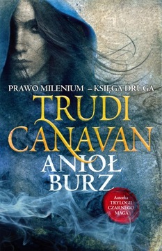 ANIOŁ BURZ Trudi Canavan (mk) PRAWO MILENIUM tom 2 - EGZ. POWYSTAWOWY