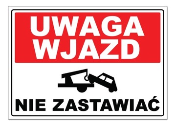 tabliczka UWAGA WJAZD NIE ZASTAWIAĆ tablica pcv 30x21 zakaz nie parkować