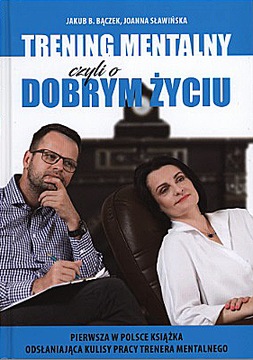 Trening mentalny czyli o dobrym życiu Jakub Bączek